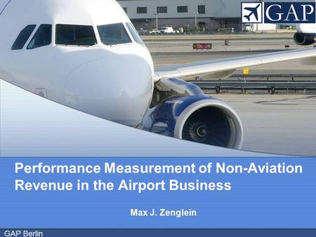 GAP Berlin Max J. Zenglein Performance Measurement of Non-Aviation Revenue in the Airport Business.