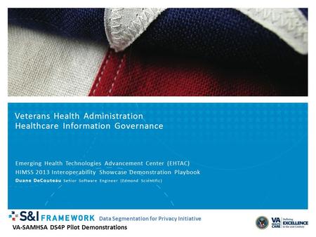 VA-SAMHSA DS4P Pilot Demonstrations Data Segmentation for Privacy Initiative Veterans Health Administration Healthcare Information Governance Emerging.