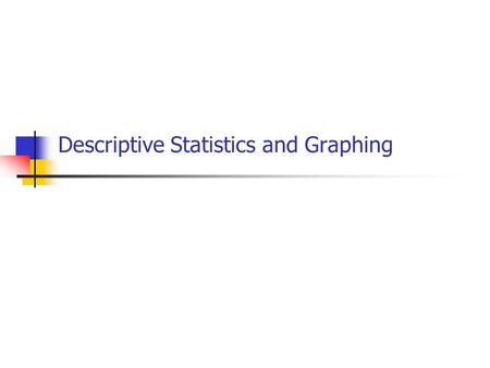 Descriptive Statistics and Graphing. The Normal Distribution If the frequency (or number) of data points is plotted on the Y-axis, a bell-shaped curve.