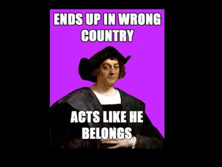 “European Exploration of the Americas” European Countries had 3 main goals during the Age of Exploration Do you know what they were??