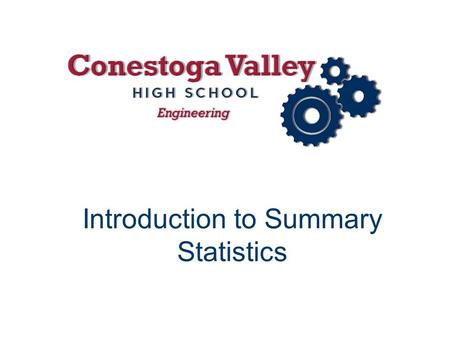 Introduction to Summary Statistics. Statistics The collection, evaluation, and interpretation of data Statistical analysis of measurements can help verify.