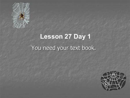 You need your text book. Lesson 27 Day 1. Phonics and Spelling Most double vowels stand for a long vowel, but some v/v words have more than one syllable.