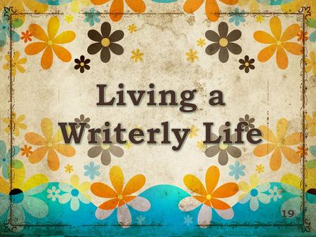 19. 20 What does it mean to live a writerly life? Listen in on the conversation between teacher consultant Penny Kittle and writing giant Donald Graves.