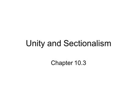 Unity and Sectionalism