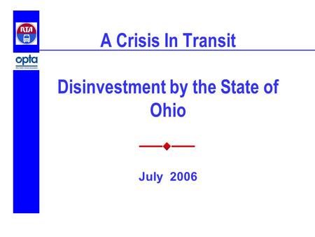 A Crisis In Transit Disinvestment by the State of Ohio July 2006.