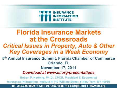 Florida Insurance Markets at the Crossroads Critical Issues in Property, Auto & Other Key Coverages in a Weak Economy 5 th Annual Insurance Summit, Florida.