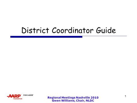 1 Regional Meetings Nashville 2010 Gwen Williams, Chair, NLDC District Coordinator Guide.