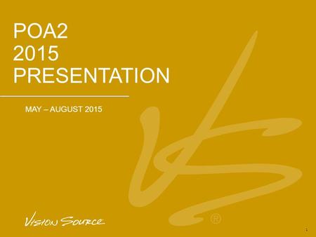 POA2 2015 PRESENTATION MAY – AUGUST 2015 | 1. VENDOR RELATIONS | 2.