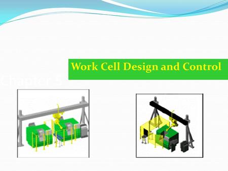 Work Cell Design and Control