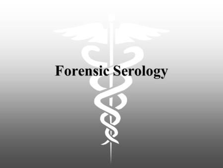 Forensic Serology. Blood l A complex mixture of cells, enzymes, proteins & inorganic substances l Fluid portion of blood is called the plasma (55% of.