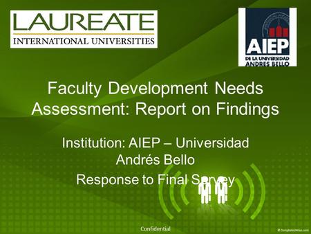 Confidential Faculty Development Needs Assessment: Report on Findings Institution: AIEP – Universidad Andrés Bello Response to Final Survey.