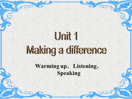 Warming up 、 Listening 、 Speaking. A man who is called the greatest scientist in the 20 th century. Albert Einstein.