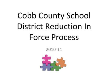 Cobb County School District Reduction In Force Process 2010-11.