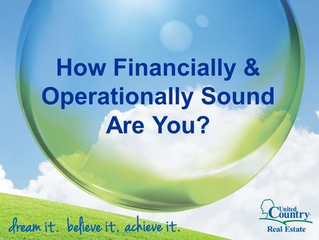 How Financially & Operationally Sound Are You?. “If you fail to plan, you plan to fail” - Unknown.