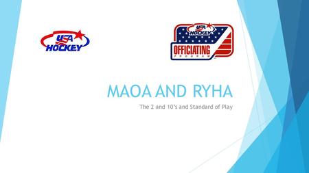 MAOA AND RYHA The 2 and 10’s and Standard of Play.