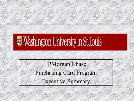 JPMorgan Chase Purchasing Card Program Executive Summary.