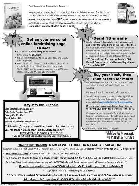 Set up your personal online fundraising page TODAY! Visit Raisy™ at Fundraising.entertainment.com Enter Group ID 252460 Follow the instructions to set.