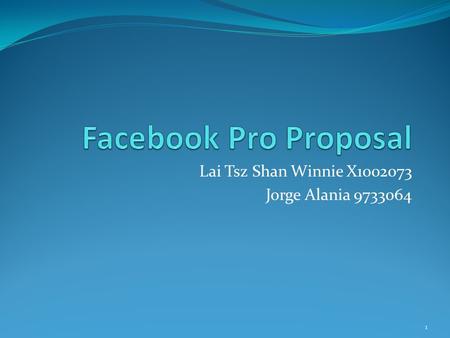 Lai Tsz Shan Winnie X1002073 Jorge Alania 9733064 1.