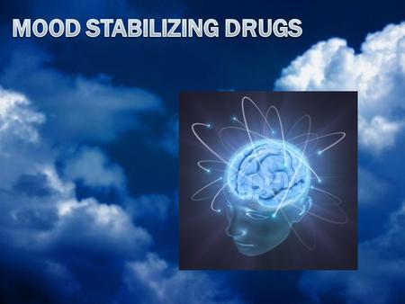 By the end of this lecture you will be able to: Recognize the possible causes in mood swing in bipolar depression Classify mood stabilizing drugs Focus.