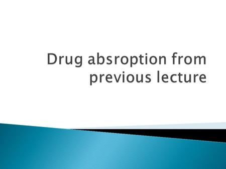 Is the passage of drug from its site of administration to its site of action through cell membranes. Sites of Administration Sites of action Cell membrane.