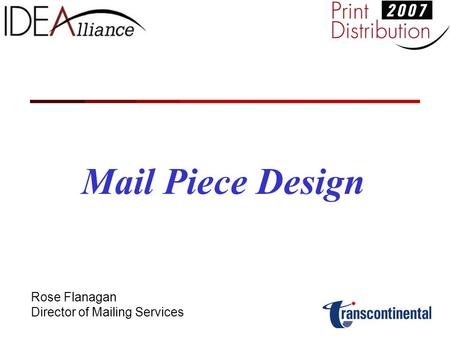 Mail Piece Design Rose Flanagan Director of Mailing Services.