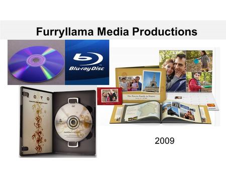 Furryllama Media Productions 2009. Product Categories 1. Books 2. Calendars 3. DVD Slide Show Presentations 4. DVD Movies.