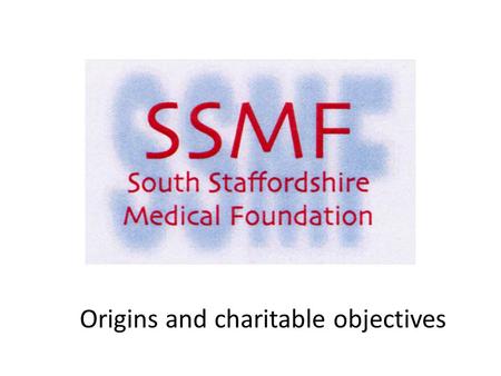 Origins and charitable objectives. 45 years of the SSMF.