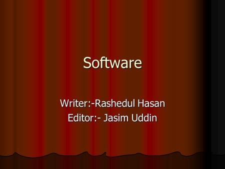 Software Writer:-Rashedul Hasan Editor:- Jasim Uddin.