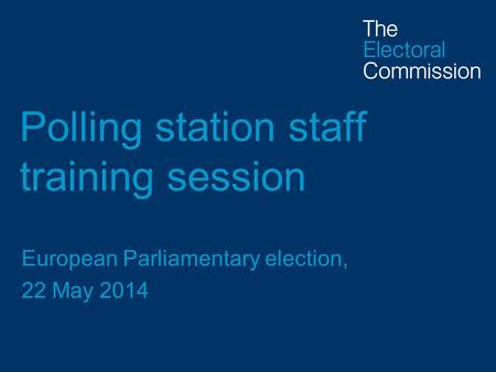 Polling station staff training session European Parliamentary election, 22 May 2014.