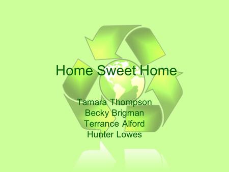 Home Sweet Home Tamara Thompson Becky Brigman Terrance Alford Hunter Lowes.