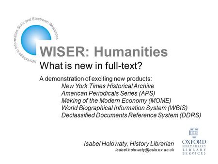 WISER: Humanities What is new in full-text? A demonstration of exciting new products: New York Times Historical Archive American Periodicals Series (APS)