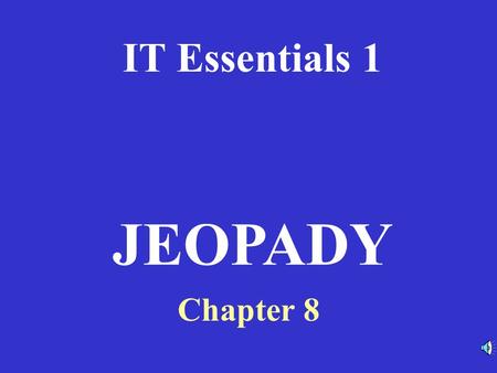 IT Essentials 1 Chapter 8 JEOPADY RouterModesWANEncapsulationWANServicesRouterBasicsRouterCommands 100 200 300 400 500RouterModesWANEncapsulationWANServicesRouterBasicsRouterCommands.