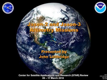 Center for Satellite Applications and Research (STAR) Review 09 – 11 March 2010 Image: MODIS Land Group, NASA GSFC March 2000 Center for Satellite Applications.