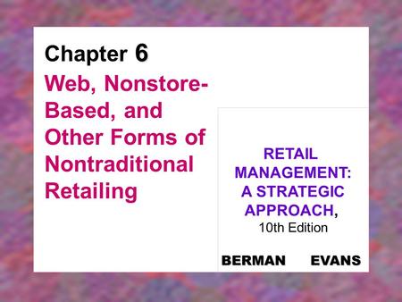 Web, Nonstore-Based, and Other Forms of Nontraditional Retailing