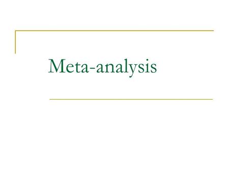 Meta-analysis. Overview Definition  A meta-analysis statistically combines the results of several studies that address a shared research hypotheses.