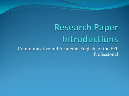 Communicative and Academic English for the EFL Professional.