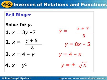 y = 1. x = 3y –7 2. x = y = 8x – 5 3. x = 4 – y y = 4 – x 4. x = y2