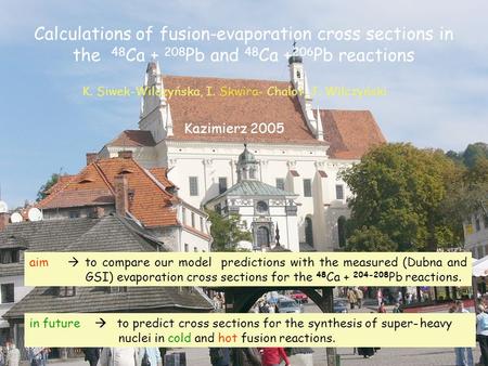 Aim  to compare our model predictions with the measured (Dubna and GSI) evaporation cross sections for the 48 Ca + 204-208 Pb reactions. Calculations.