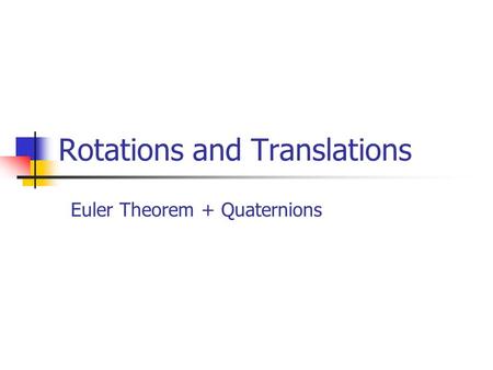 Rotations and Translations