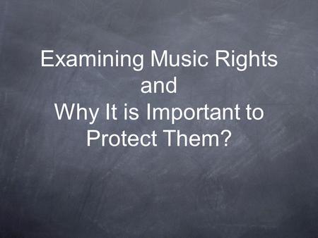 Examining Music Rights and Why It is Important to Protect Them?