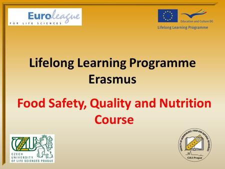 Lifelong Learning Programme Erasmus Food Safety, Quality and Nutrition Course.