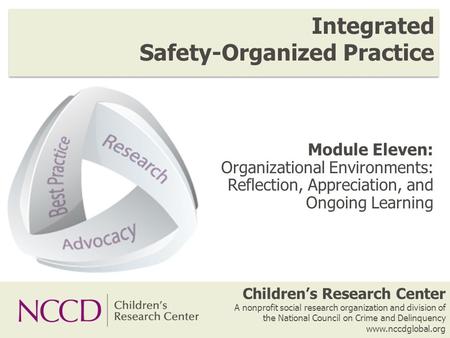 1 Children’s Research Center A nonprofit social research organization and division of the National Council on Crime and Delinquency www.nccdglobal.org.