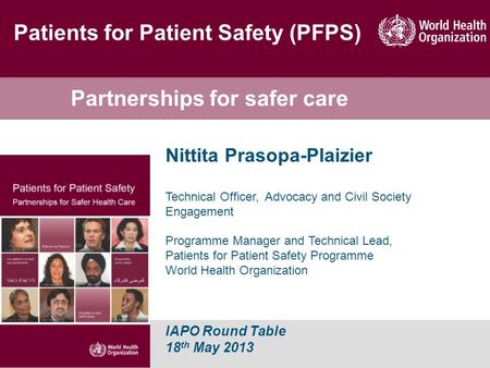 IAPO Round Table 18 th May 2013 Nittita Prasopa-Plaizier Technical Officer, Advocacy and Civil Society Engagement Programme Manager and Technical Lead,