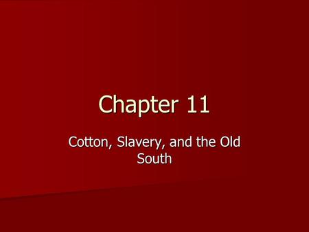 Cotton, Slavery, and the Old South