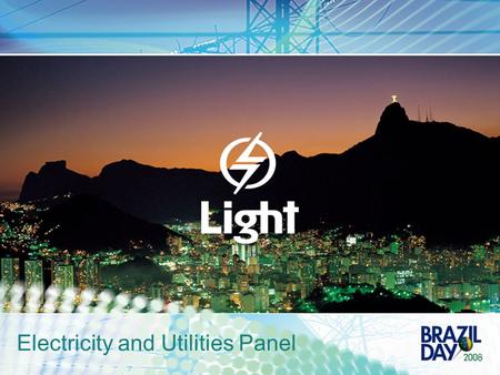 Electricity and Utilities Panel. Area: 8.5 million sqm Inhabitants: 188 million 8 th World economy 2007 GDP: US$ 1,500 billion Economy growth 2007: 5.4%