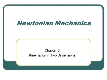 Chapter 3 Kinematics in Two Dimensions