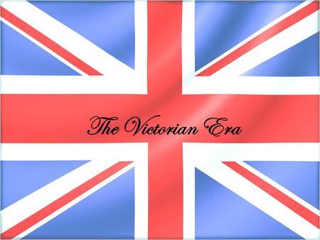 The Victorian Era. Overview 1837 – 1901 Heavily influenced by the Industrial Revolution Period of prosperity, industrialization, colonization, and reform.