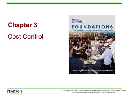 © Copyright 2011 by the National Restaurant Association Educational Foundation (NRAEF) and published by Pearson Education, Inc. All rights reserved. Chapter.