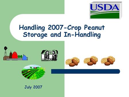 Handling 2007-Crop Peanut Storage and In-Handling July 2007.