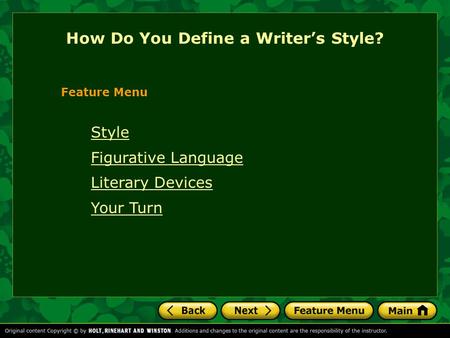 How Do You Define a Writer’s Style? Feature Menu Style Figurative Language Literary Devices Your Turn.